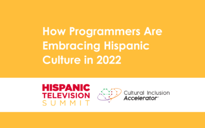 How Programmers Are Embracing Hispanic Culture in 2022 – Hispanic TV Summit