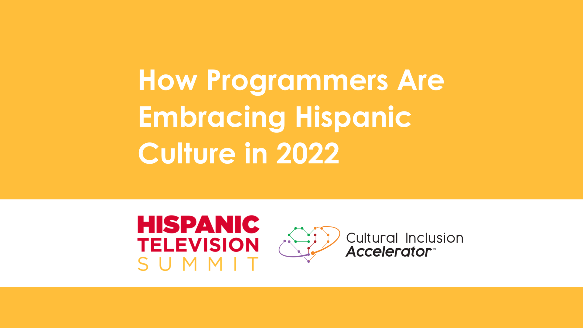 How Programmers Are Embracing Hispanic Culture in 2022 - Hispanic Television Summit