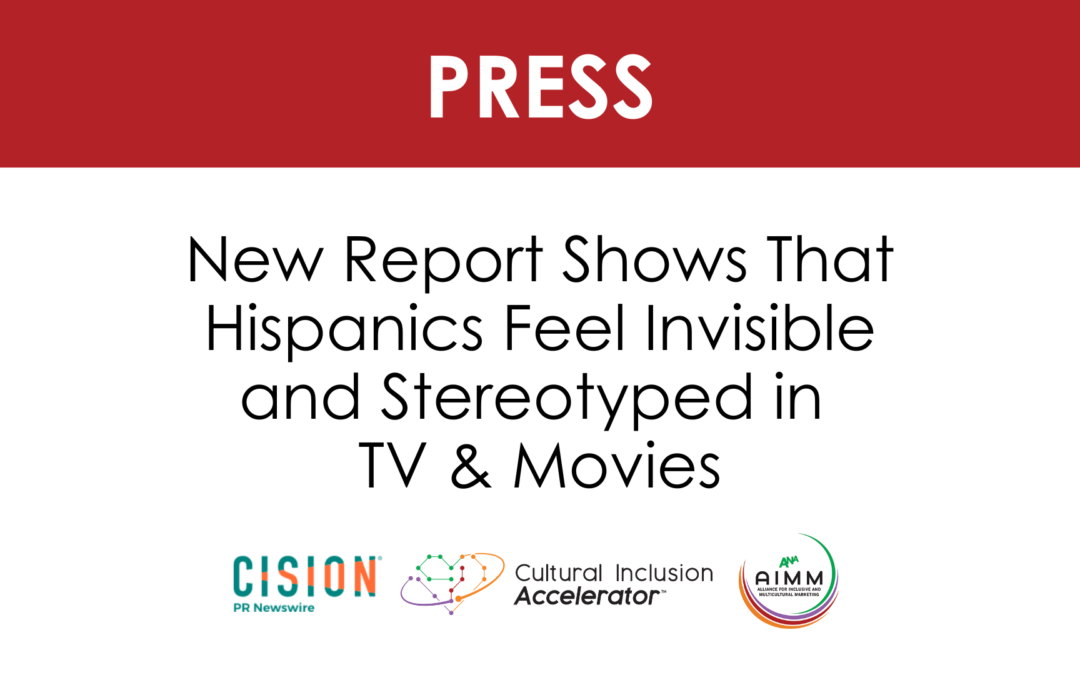 PRESS: New Report Shows that Hispanics Feel Invisible and Stereotyped in TV & Movies